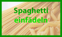 Spaghetti einfaedeln